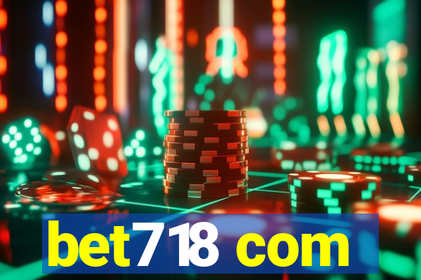 bet718 com